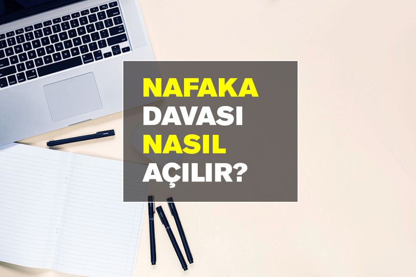 nafaka davası nasıl açılır