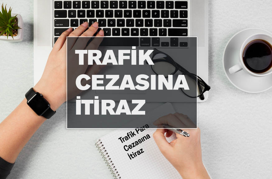 Trafik cezasına itiraz