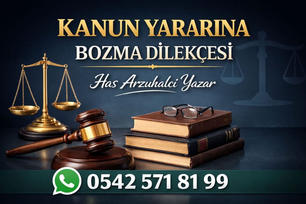 Kanun Yararına Bozma Dilekçesi: Olağanüstü Kanun Yolu Kanun Yararına Bozma