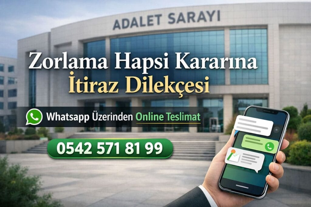 Zorlama Hapsi Kararına İtiraz Süreci Zorlama Hapsi Kararına İtiraz