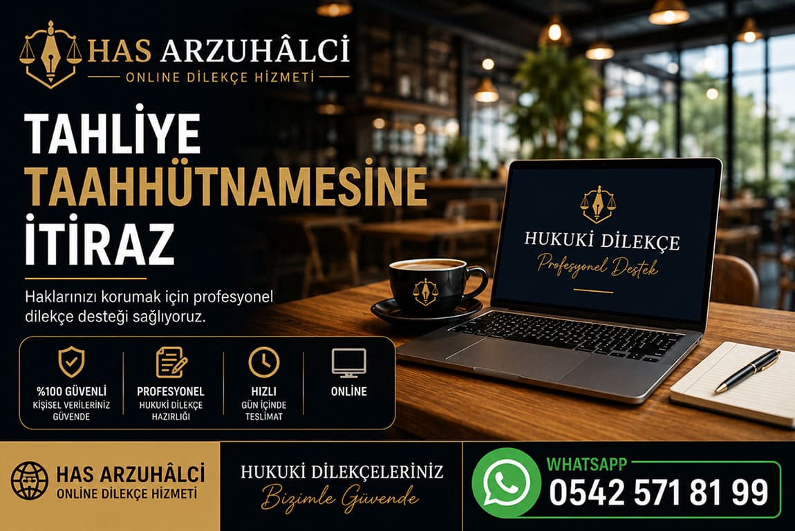 Tahliye Taahhütnamesine İtiraz: Online Dilekçe Tahliye Taahhütnamesine İtiraz